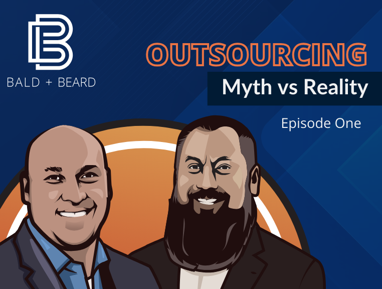 Tom and Andrew of The Bald and The Beard exploring common outsourcing myths in their latest episode.