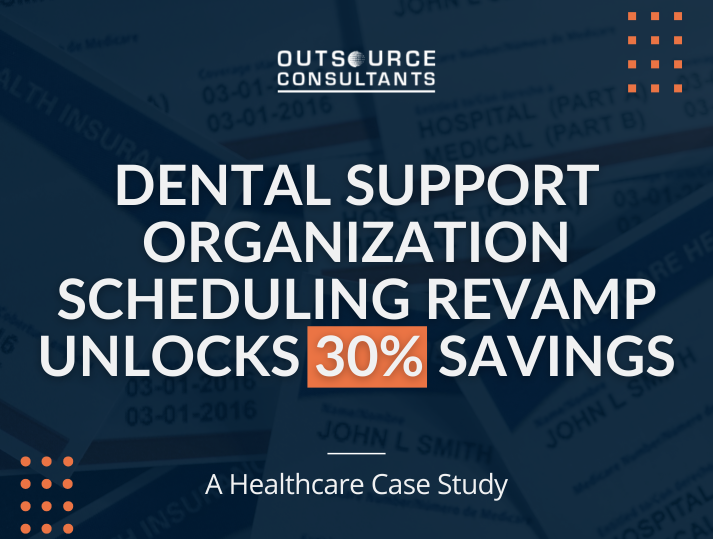 Dental Support Organization Scheduling Revamp Unlocks 30% Savings and Accelerates Growth